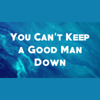 You Cant Keep a Good Man Down - Audio