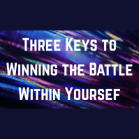 Three Keys to Winning the Battle Within Yourself - Audio