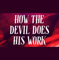 How the Devil Does His Work - Audio