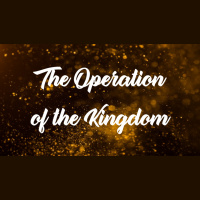 Kingdom Come: The Operation of the Kingdom - Audio
