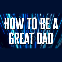 How to Be a Great Dad - Audio