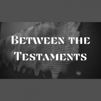 Between the Testaments - Week 03 - 10/07/2020 - Audio