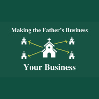 Making the Father#x2019s Business Your Business - Audio