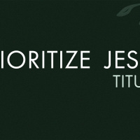 Prioritize Jesus