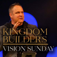2022 Kingdom Builders Vision Sunday