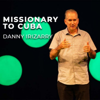 Danny Irizarry - Missionary to Cuba