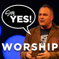 Say Yes To Worship!
