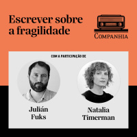 Escrever sobre a fragilidade, com Julián Fuks e Natalia Timerman