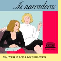 As narradoras #7 – Águas profundas: Montserrat Roig e Tove Ditlevsen