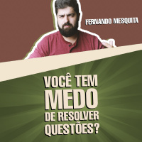 Você tem medo de resolver questões? Como lidar?