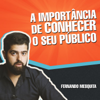 Oratória 004 - A importância de conhecer o seu público
