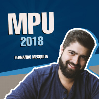 MPU 2018 - Fatos, mentiras, escândalos e como garantir sua vaga | Fernando Mesquita
