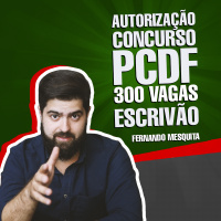 PCDF - Autorização 300 vagas escrivão - análise e dicas de estudos | Fernando Mesquita