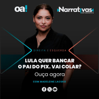 Lula quer bancar o pai do PIX. Vai colar? | Narrativas #594 Madeleine Lacsko