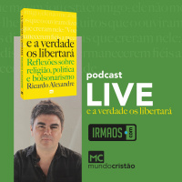 Podcast Live - E a verdade os libertará