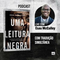 Podcast Live - Uma leitura negra, com Esau McCaulley