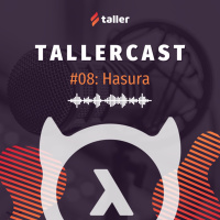 Tallercast #08 - Hasura