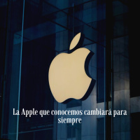 La Apple que conocemos cambiará para siempre