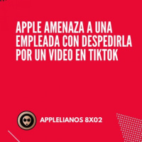 Apple amenaza a una empleada con despedirla por un video en TikTok