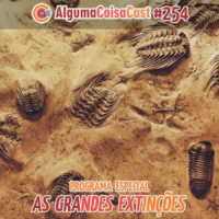 254 – ACC – As Grandes Extinções
