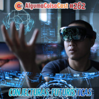 262 – Conjecturas Futurísticas