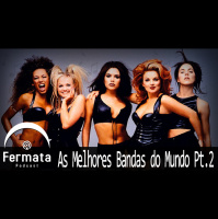 Fermata Podcast #97 - A Melhor Banda do Mundo Pt.2