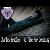Fermata Tracks #32 – Charles Bradley – No Time For Dreaming