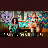 Fermata Tracks #08 – As Bahias e a Cozinha Mineira – Bixa