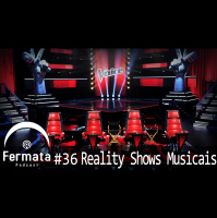 Fermata Podcast #36 – Reality Shows Musicais