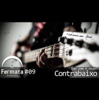 Fermata Podcast #09 – Que Som É Esse? Contrabaixo