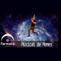 Fermata Especial – #PodosferaUnida – Músicas de Memes