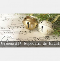 Fermata Podcast #13 – Especial de Natal