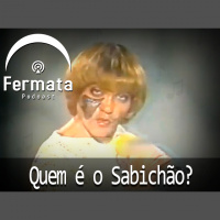 Fermata Podcast #50 – Quem é o Sabichão?