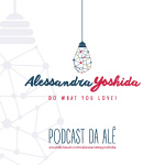 Podcast Da Alê - Gestão De Mudança De Vida