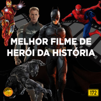MeiaEntradaCast 172 – O Melhor Filme de Super-Herói do Século XXI