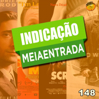 MeiaEntradaCast 148 – Indicação de Filmes em Streaming