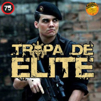 MeiaEntradaCast 75 – Tropa de Elite (2007)