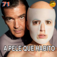 MeiaEntradaCast 71 – A Pele que Habito (2011)