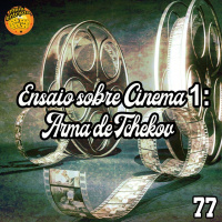 MeiaEntradaCast 77 – Ensaio 1: Arma de Tchekov e Foreshadowing