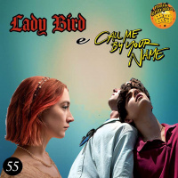 MeiaEntradaCast 55 – Lady Bird  Call Me By Your Name
