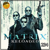 MeiaEntradaCast 234 – Matrix Reloaded (2003)