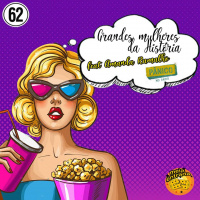 MeiaEntradaCast 62 – Grandes Mulheres da História