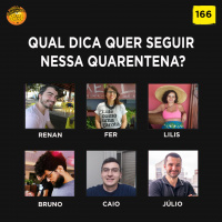 MeiaEntradaCast 166 – Sugestões para a Quarentena