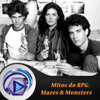 019 Tema: Mitos do RPG - Mazes and Monsters