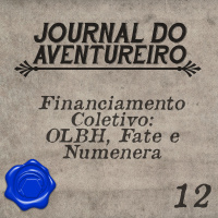 Journal do Aventureiro 12 - Financiamento Coletivo: OLBH, Fate e Numenera 