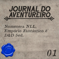 Journal do Aventureiro 01 - Numenera NLL, Empório Fantástico e DD 5ed.