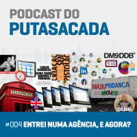 Podcast 004 - Entrei numa agência, e agora?