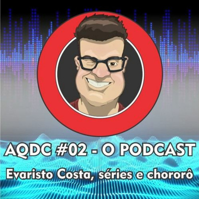 Aqdc - O Podcast