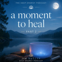 Deep Energy 2449 - A Moment to Heal - Part 2