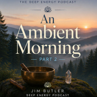 Deep Energy 2466 - An Ambient Morning - Part 2